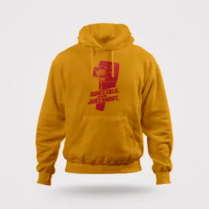 Don't Talk. Just Shoot. Hoodie